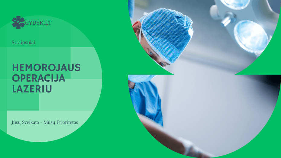 Hemorojaus operacija lazeriu: kaip atliekama ir kada ji rekomenduojama