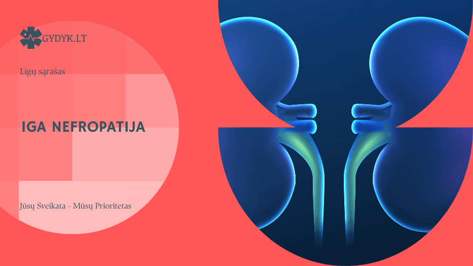 IgA nefropatija: priežastys, simptomai, eiga ir gydymo galimybės