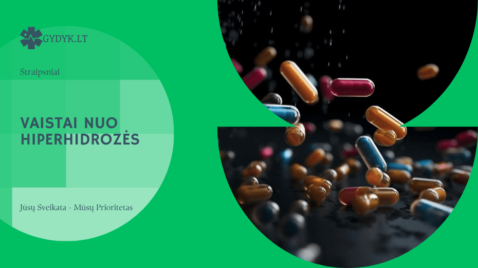 Vaistai nuo hiperhidrozės: kas veikia geriausiai?