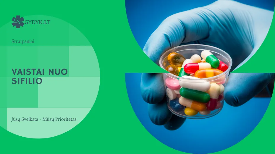 Vaistai nuo sifilio: gydymas, antibiotikai ir ką svarbu žinoti Vaistai nuo sifilio