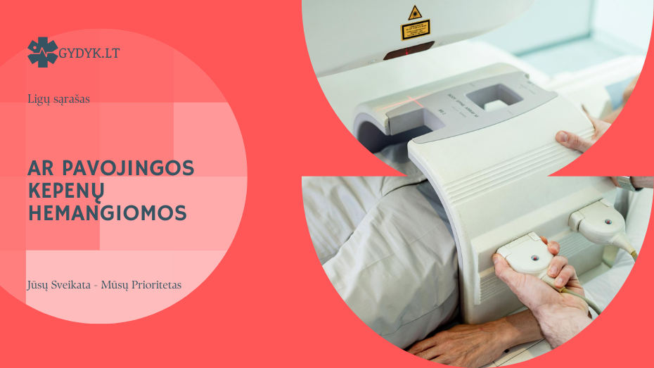 Ar pavojingos kepenų hemangiomos? Rizikos vertinimas ir galimos komplikacijos