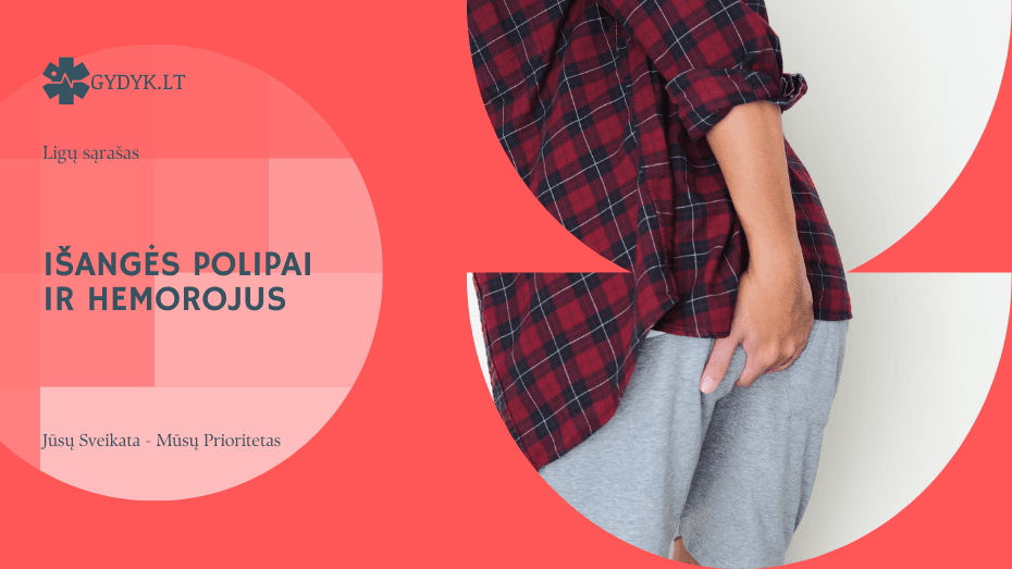 Išangės polipai ir hemorojus: simptomų skirtumai ir gydymo būdai