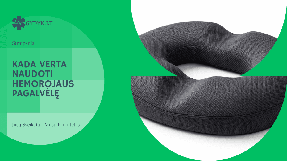 kada verta naudoti hemorojaus pagalvėlę