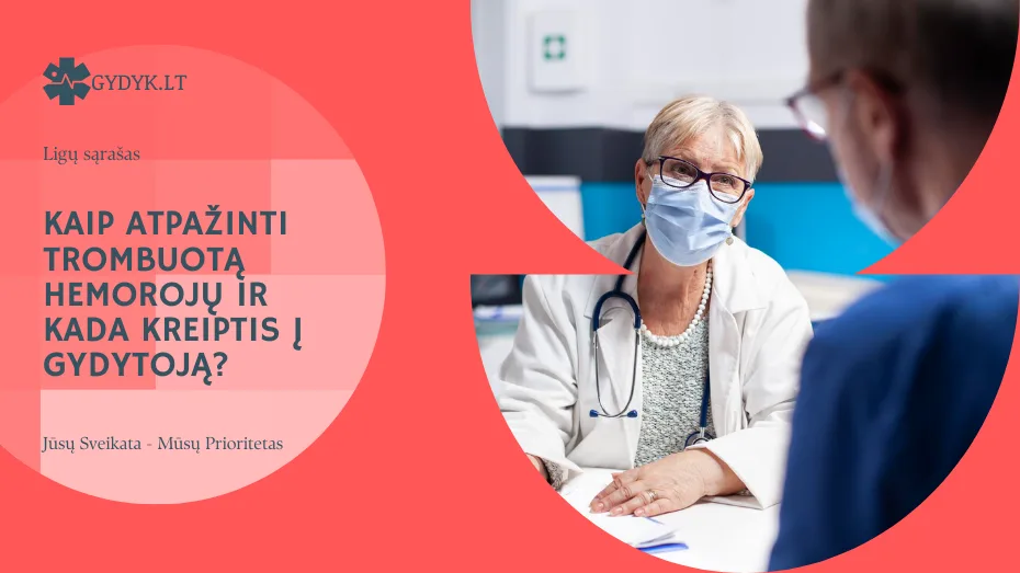 Kaip atpažinti trombuotą hemorojų ir kada kreiptis į gydytoją?