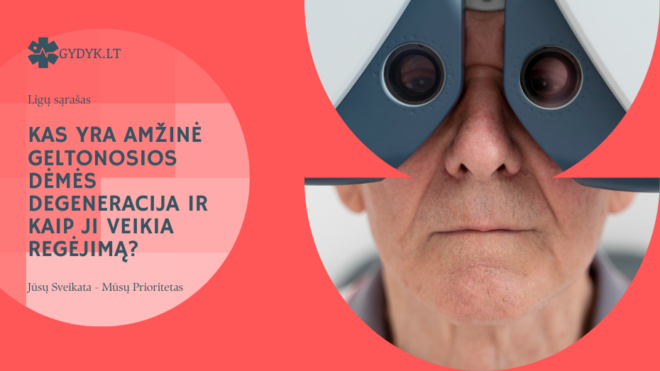 Kas yra amžinė geltonosios dėmės degeneracija ir kaip ji veikia regėjimą?