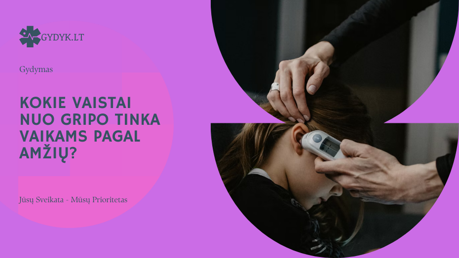 Kokie vaistai nuo gripo tinka vaikams pagal amžių?