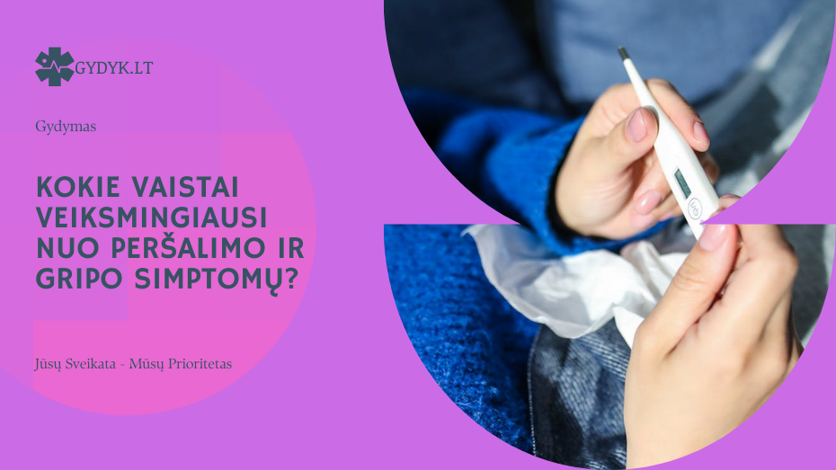 Kokie vaistai veiksmingiausi nuo peršalimo ir gripo simptomų?