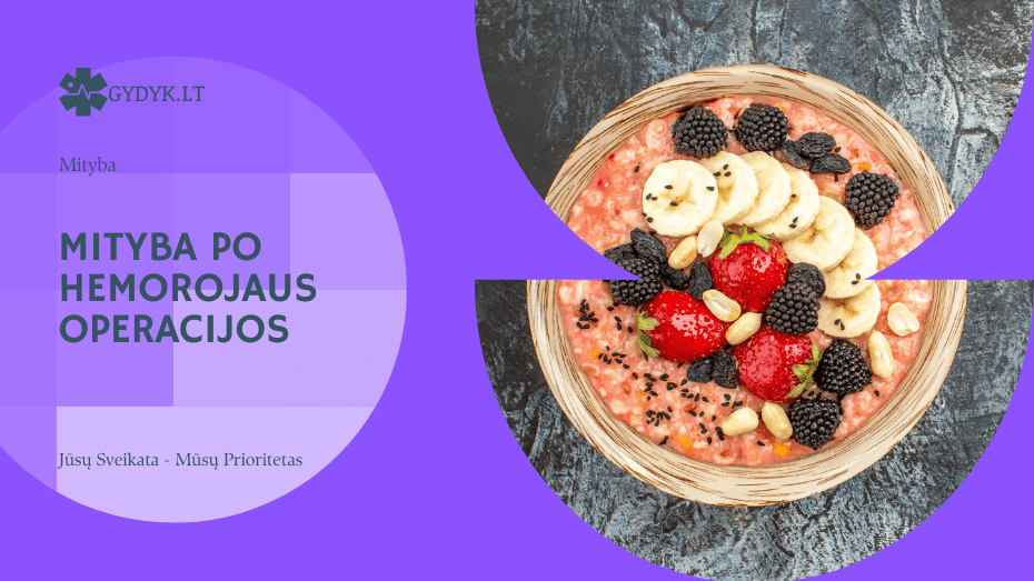 Mityba po hemorojaus operacijos: ką valgyti, kad gijimas būtų greitesnis