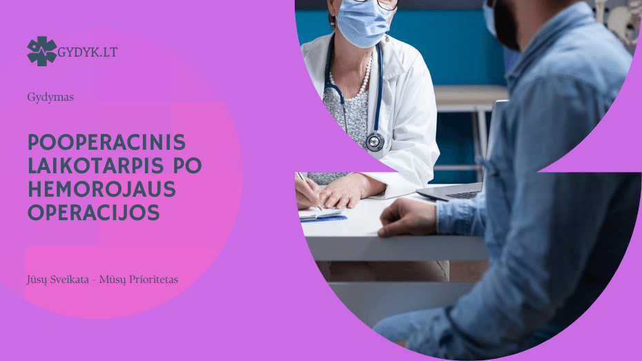 Pooperacinis laikotarpis po hemorojaus operacijos: kas laukia ir kaip greičiau gyti