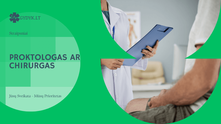 Proktologas ar chirurgas: kuris gydytojas gydo hemorojų?