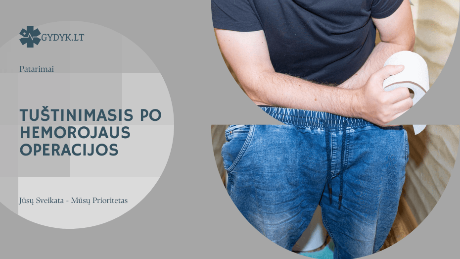 Tuštinimasis po hemorojaus operacijos: ko tikėtis pirmosiomis dienomis