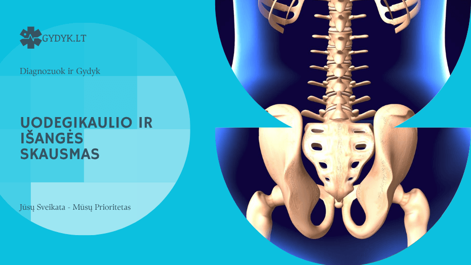 Uodegikaulio ir išangės skausmas: priežastys, simptomai ir gydymas