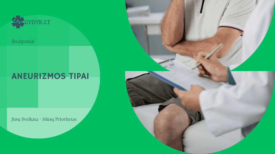 Aneurizmos tipai: maišinė aneurizma ir kitos formos