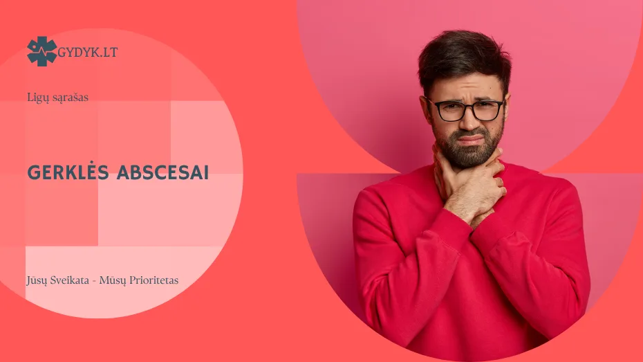 Gerklės abscesai: peritonzilinis ir kiti pavojingi atvejai