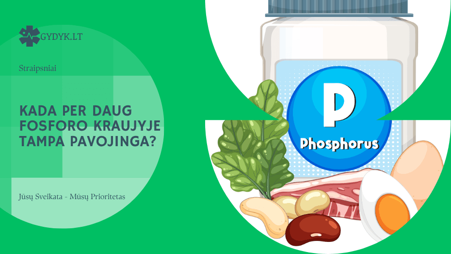 Kada per daug fosforo kraujyje tampa pavojinga?