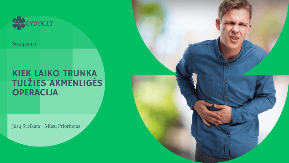 Kiek laiko trunka tulžies akmenligės operacija ir nuo ko tai priklauso?