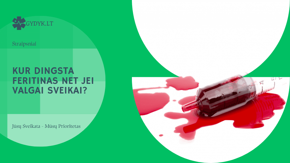 Kur dingsta feritinas net jei valgai sveikai? Štai kas iš tikrųjų vyksta