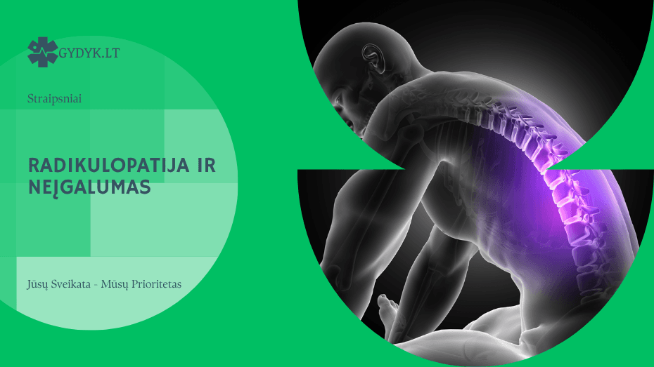 Radikulopatija ir neįgalumas: kada nustatomas ir ką svarbu žinoti?
