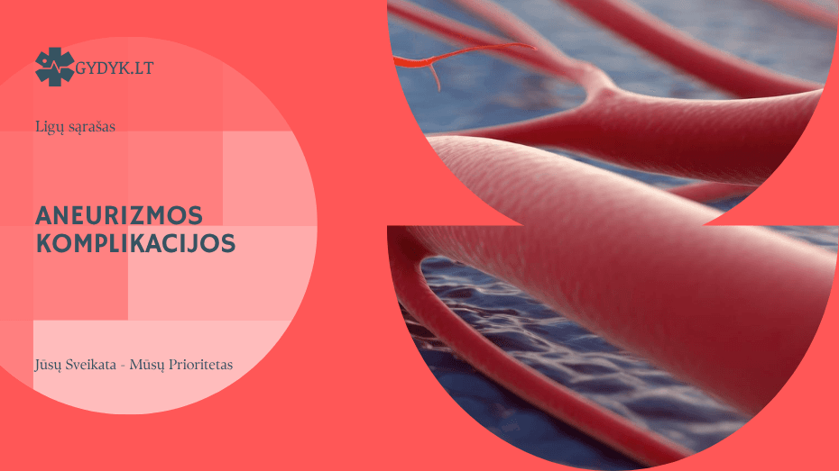 Aneurizmos komplikacijos: trūkusi ar plyšusi aneurizma