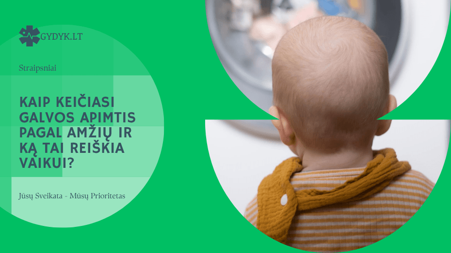 Kaip keičiasi galvos apimtis pagal amžių ir ką tai reiškia vaikui?