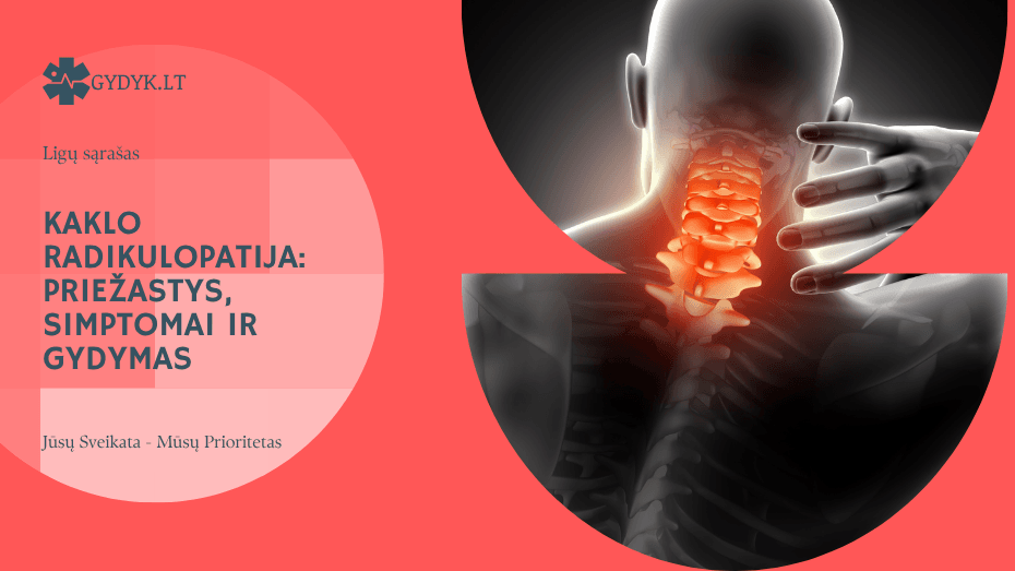 Kaklo radikulopatija: priežastys, simptomai ir gydymas