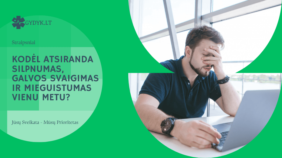 Kodėl atsiranda silpnumas, galvos svaigimas ir mieguistumas vienu metu?