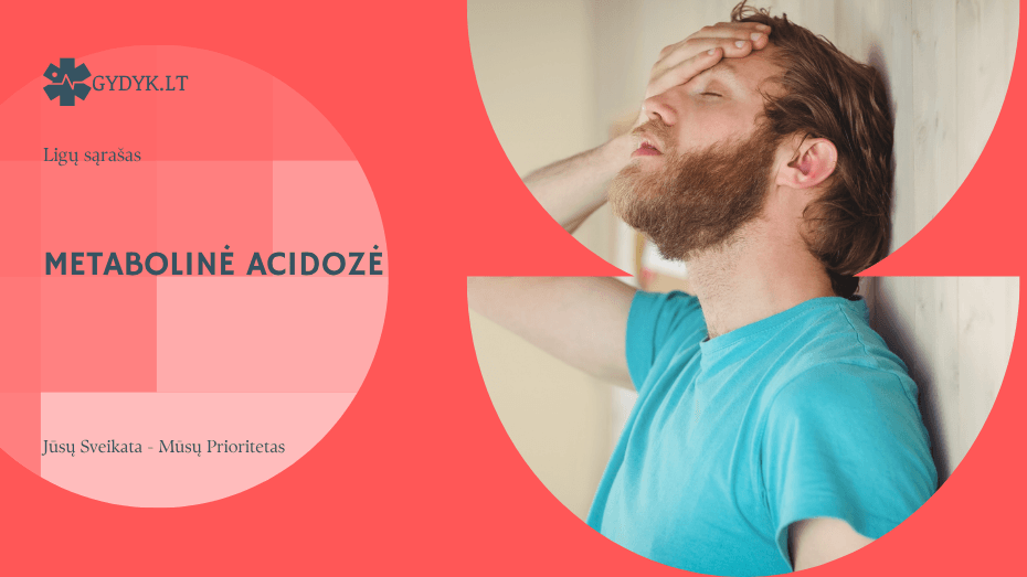 Metabolinė acidozė: simptomai, priežastys ir gydymas