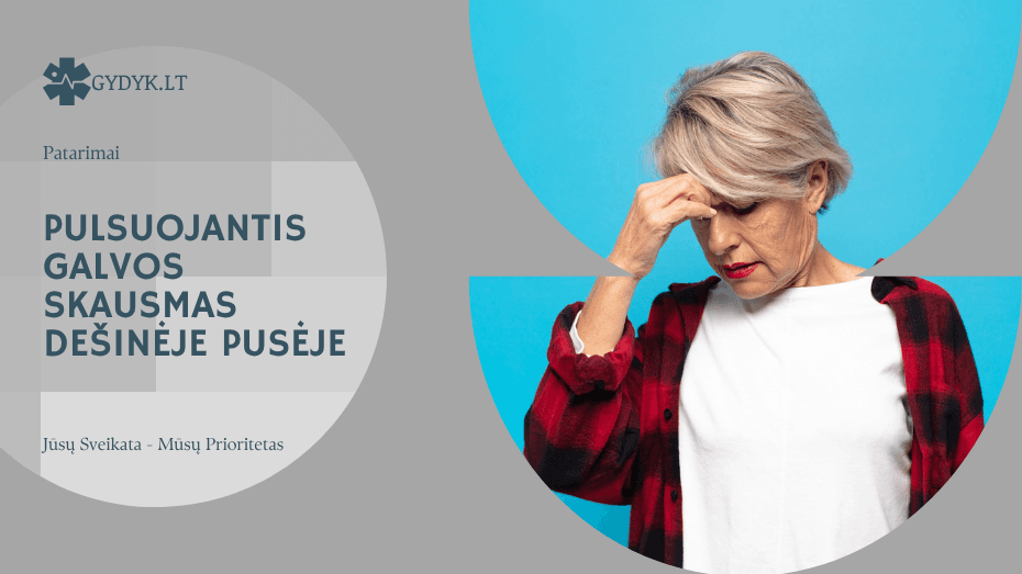Pulsuojantis galvos skausmas dešinėje pusėje: ką tai gali reikšti?