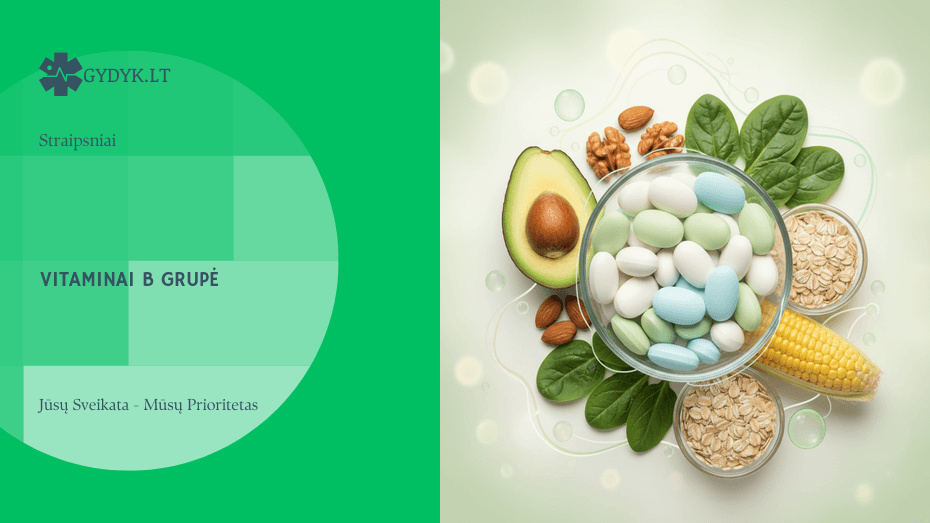 Vitaminai B grupė – nauda, trūkumas ir šaltiniai