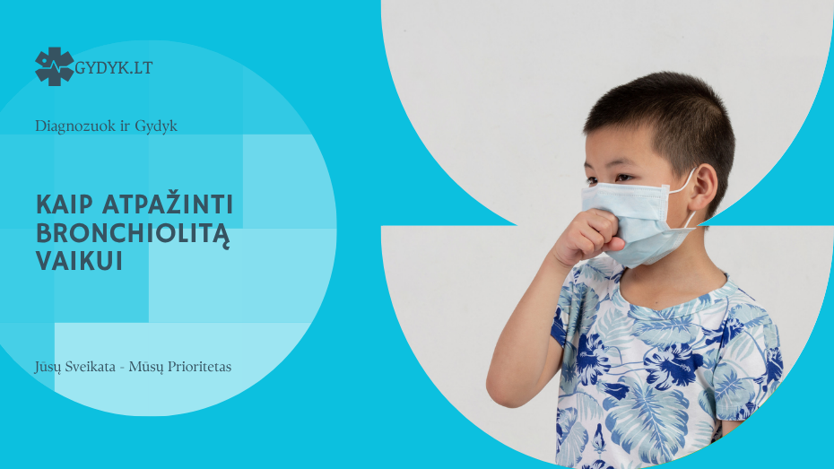 Kaip atpažinti bronchiolitą vaikui ir kada kreiptis į gydytoją