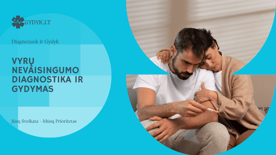 Vyrų nevaisingumo diagnostika ir gydymas: priežastys, tyrimai ir sprendimai