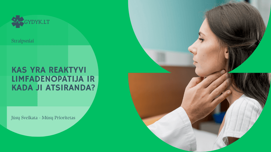 Kas yra reaktyvi limfadenopatija ir kada ji atsiranda?