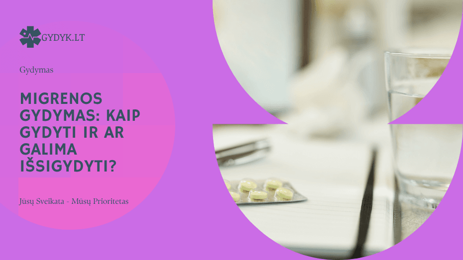 Migrenos gydymas: kaip gydyti ir ar galima išsigydyti?