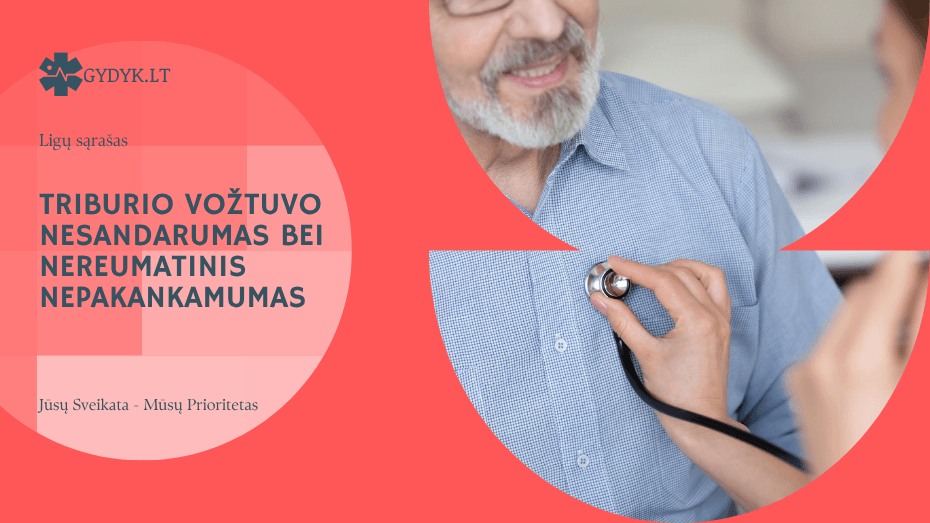Triburio vožtuvo nesandarumas bei nereumatinis nepakankamumas – pagrindiniai skirtumai