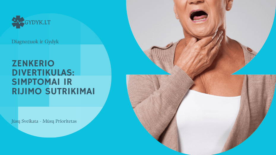 Zenkerio divertikulas: simptomai ir rijimo sutrikimai