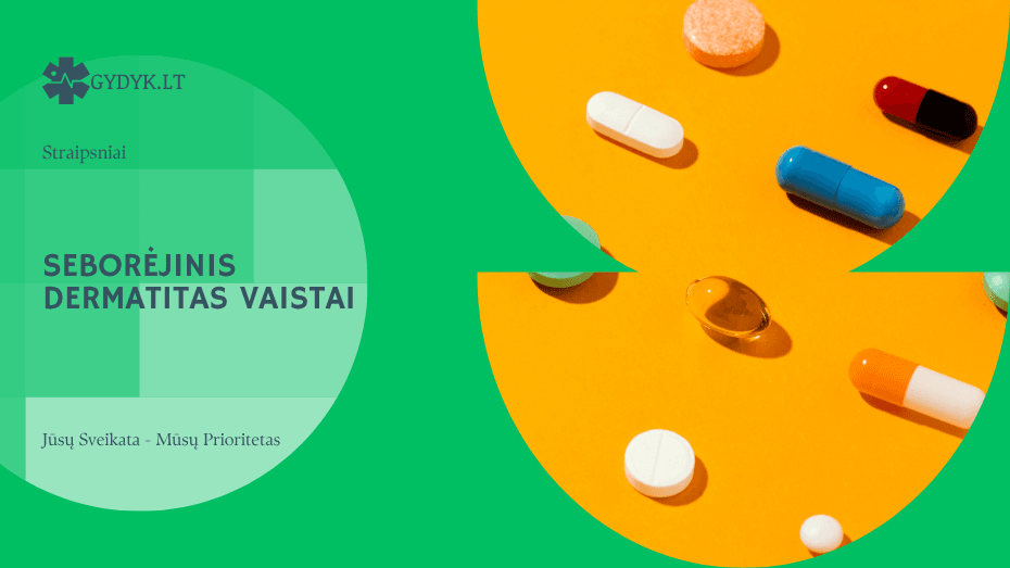 Seborėjinis dermatitas vaistai: kas padeda mažinti pleiskanojimą, paraudimą ir niežėjimą?