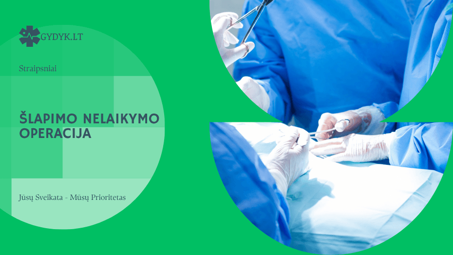 Šlapimo nelaikymo operacija: kada ji reikalinga ir kokių rezultatų galima tikėtis?