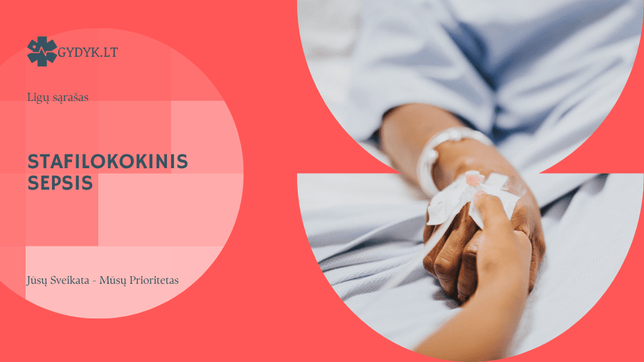 Stafilokokinis sepsis: kai bakterinė infekcija tampa pavojinga gyvybei