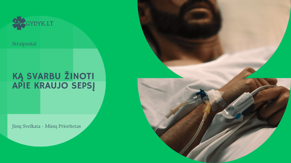 ką svarbu žinoti apie kraujo sepsį, CRB ir žaibinį sepsį