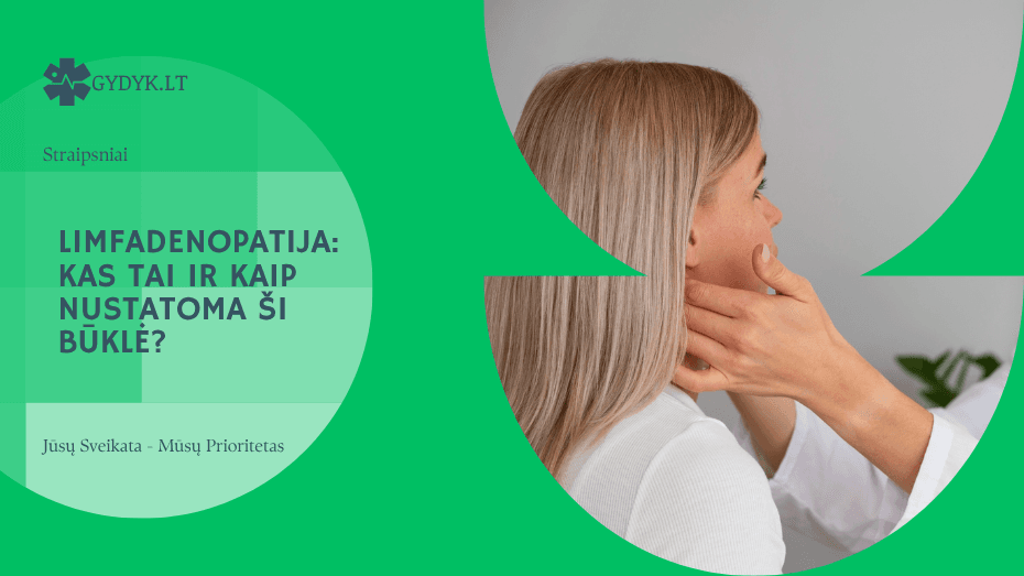 Limfadenopatija: kas tai ir kaip nustatoma ši būklė?