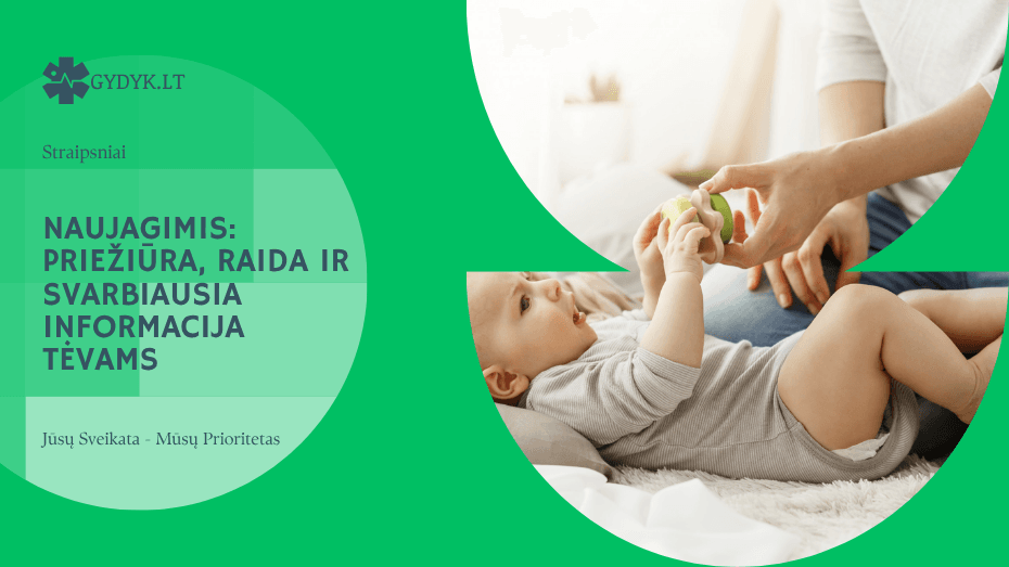 Naujagimis: priežiūra, raida ir svarbiausia informacija tėvams