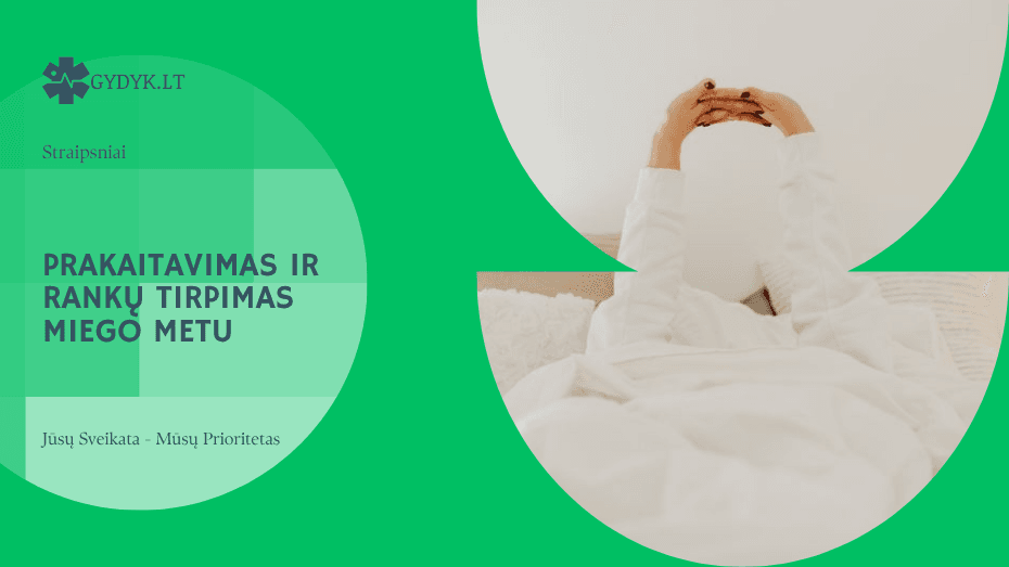 Prakaitavimas ir rankų tirpimas miego metu: galimos priežastys ir kada kreiptis į gydytoją