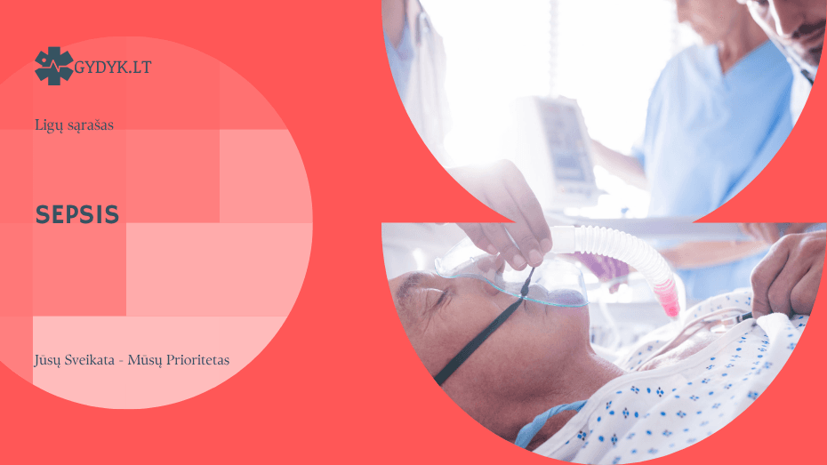Sepsis: požymiai, gydymas, mirtingumas ir pasveikimo galimybės